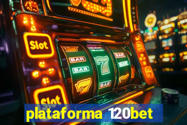 plataforma 120bet